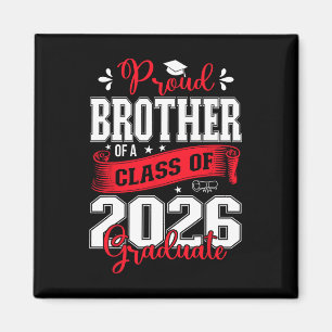 Proud Brother Of A Cl Of 2026 Graduate For Graduat Magnet