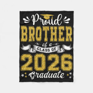 Proud Brother Of A Cl Of 2026 Graduate Graduation  Fleece Blanket