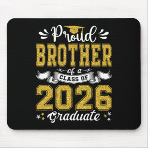Proud Brother Of A Cl Of 2026 Graduate Graduation  Mouse Pad