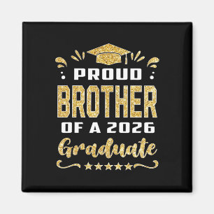 Proud Brother Of A Cl Of 2026 Graduate Senior 2026 Magnet