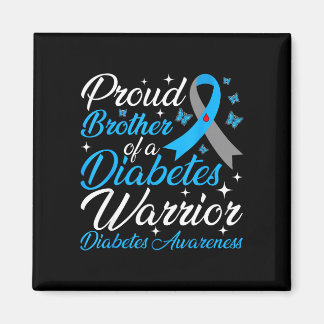 Proud brother of a diabetes awareness warrior t1d magnet