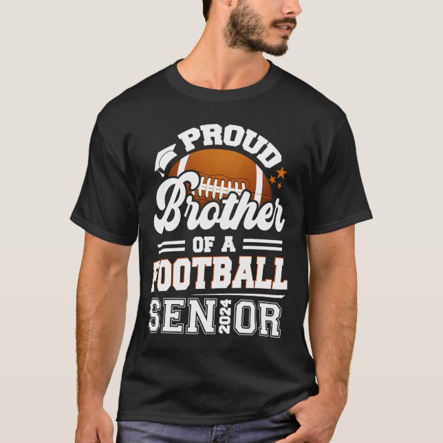 Proud Brother Of A Football Senior 2024 Graduate T-Shirt (Front)