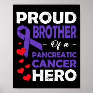 Proud Brother Of A Pancreatic Cancer Hero Warrior Poster