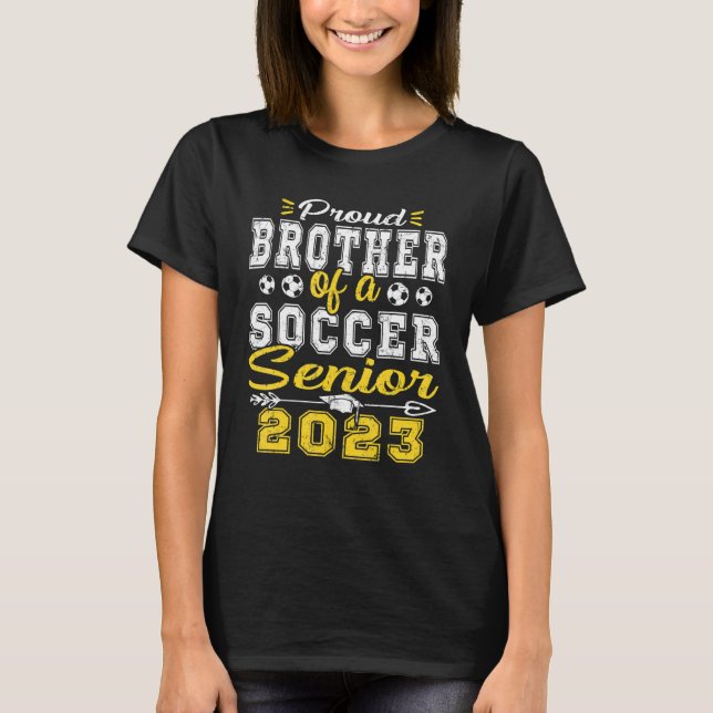 Proud Brother of a Soccer Senior 2023 T-Shirt (Front)