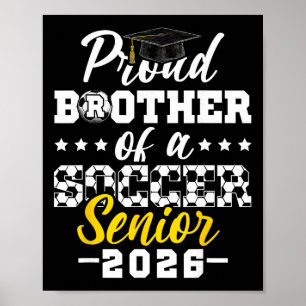 Proud Brother Of A Soccer Senior 2026 Graduation G Poster