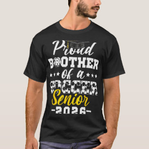 Proud Brother Of A Soccer Senior 2026 Graduation G T-Shirt