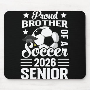 Proud Brother Of A Soccer Senior 2026 Graduation  Mouse Pad