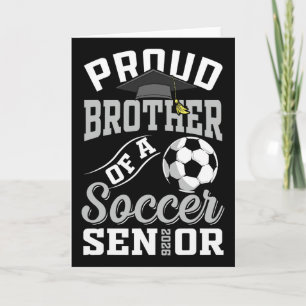 Proud Brother Of A Soccer Senior Cl Of 2026 Gradua Card