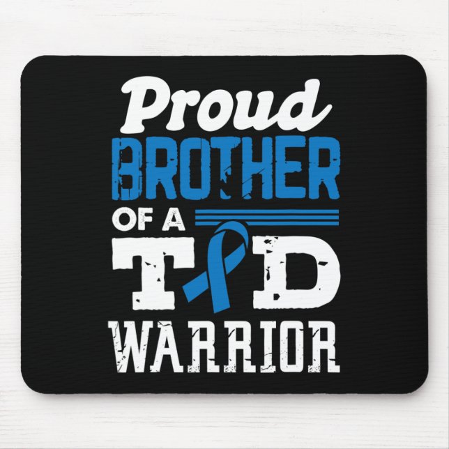Proud Brother Of A T1D Warrior Diabetes Awareness  Mouse Pad (Front)