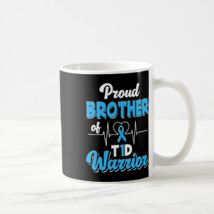 Proud Brother Of A T1d Warrior Diabetic Diabetes A Coffee Mug