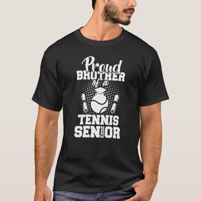 Proud Brother Of A Tennis Senior 2023 Graduation D T-Shirt (Front)