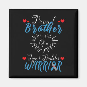 Proud Brother Of A Type 1 Diabetes Warrior Awarene Magnet