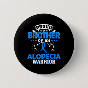 PROUD BROTHER OF AN ALOPECIA WARRIOR 6 CM ROUND BADGE