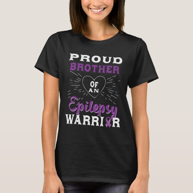 Proud Brother Of An Epilepsy Warrior Awareness 1 T-Shirt (Front)