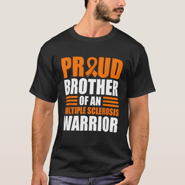 Proud Brother Of An Multiple Sclerosis Awareness 1 T-Shirt (Front)