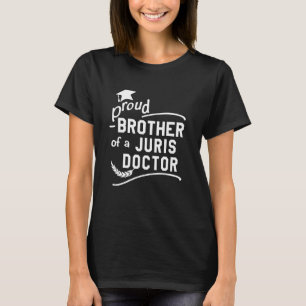 Proud Brother Of Juris Doctor JD Law School Gradua T-Shirt
