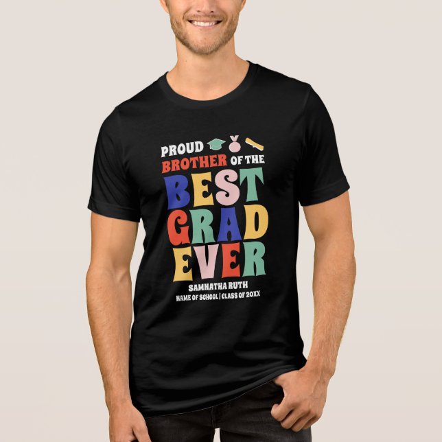 Proud Brother of the Best Grad Ever Tri-Blend Shirt (Front)