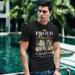 Proud Brother of the Graduate T-Shirt<br><div class="desc">Showcase your pride and joy as your sibling graduates with our specially designed black & gold graduation ceremony t-shirts. These tailor-made pieces, complete with a classic grad mortarboard design, five personal photos, the bold statement 'proud brother of the graduate', and personalized with your siblings's name, place of study and class...</div>
