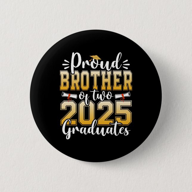Proud Brother Of Two 2025 Graduates Senior Graduat 6 Cm Round Badge (Front)