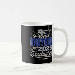 Proud Brother Of Two 2025 Graduates Twins Graduati Coffee Mug