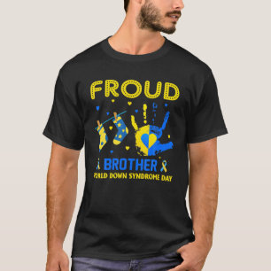 Proud Brother T21 World Down Syndrome Awareness Da T-Shirt