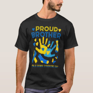 Proud Brother T21 World Down Syndrome Awareness Da T-Shirt