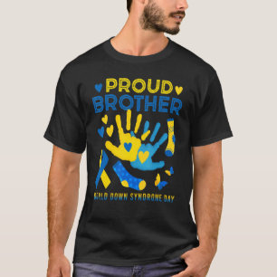 Proud Brother T21 World Down Syndrome Awareness Da T-Shirt