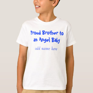 Proud Brother to an Angel Baby, add name here T-Shirt