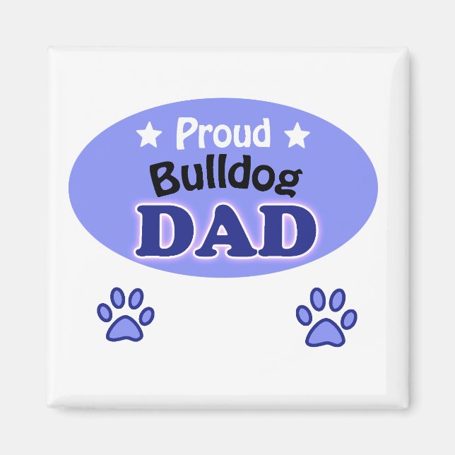 Proud Bulldog dad Magnet (Front)