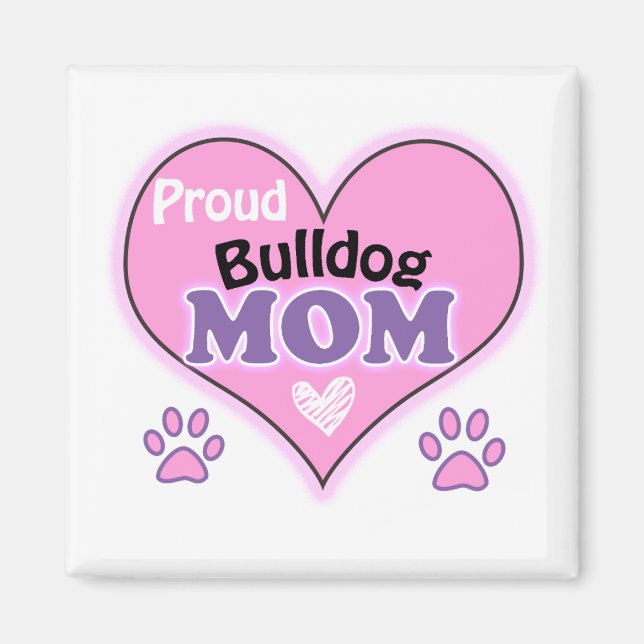 Proud Bulldog mum Magnet (Front)
