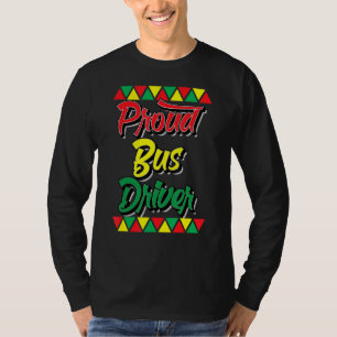 Proud Bus Driver Black History Month African Pride T-Shirt