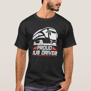 Proud Bus Driver Buses Busman Job Operator T-Shirt