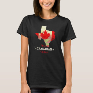 Proud Canadian Texan Texas And Canada Map And Fla T-Shirt