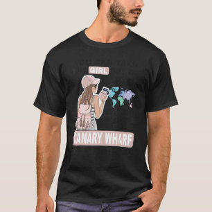 Proud Canary Wharf Girl Cool Girl from Canary Whar T-Shirt