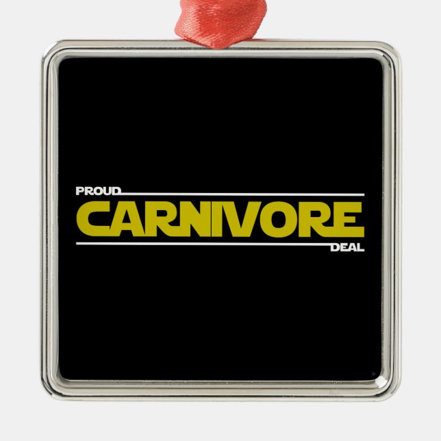 Proud Carnivore. Deal. Metal Ornament (Front)