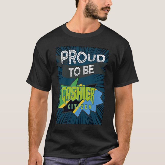 Proud cashier citizen Profession career worker wor T-Shirt (Front)