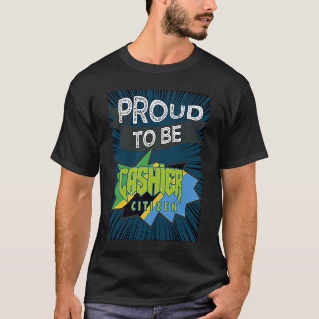 Proud cashier citizen Profession career worker wor T-Shirt (Front)