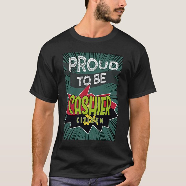 Proud cashier citizen Profession career worker wor T-Shirt (Front)