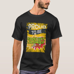 Proud cashier citizen Profession career worker wor T-Shirt