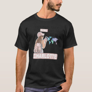 Proud Charlotte Girl Cool Girl from Charlotte City T-Shirt