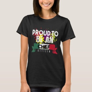 Proud Chef citizen Profession career worker 3 T-Shirt