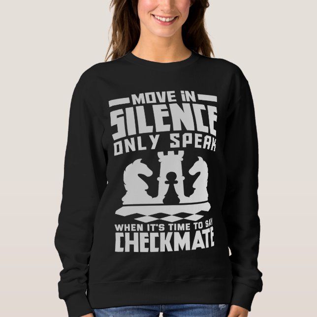 Proud Chess Player Checkmate Chess  Chess Sweatshirt (Front)
