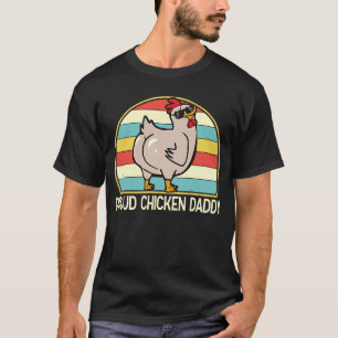 Proud Chicken Daddy Chicken Daddy Farmer for Men T-Shirt