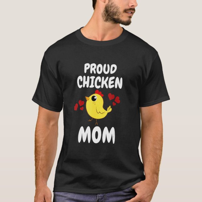 Proud Chicken Mom Chickens Girl Owner T-Shirt (Front)