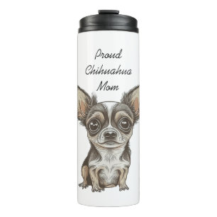 Proud Chihuahua Mom   Funny Dog Thermal Tumbler