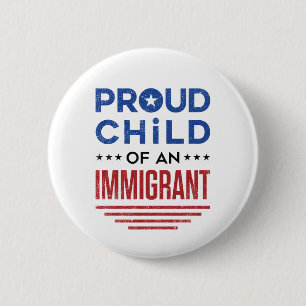 Proud Child of an Immigrant 6 Cm Round Badge