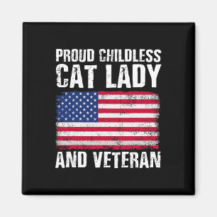 Proud Childless Cat Lady And Veteran Funny Electio Magnet