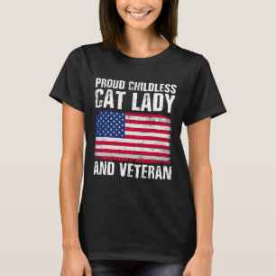 Proud Childless Cat Lady And Veteran Funny Electio T-Shirt
