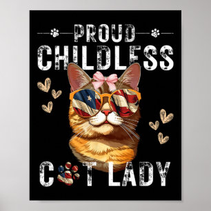 Proud Childless Cat Lady Cat Mum Lovers Poster