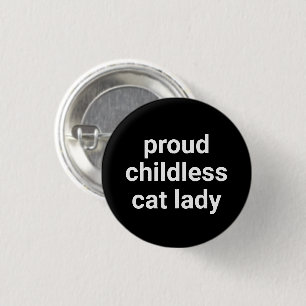Proud childless cat lady modern typography funny 3 cm round badge